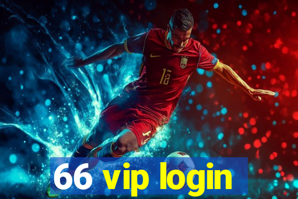 66 vip login